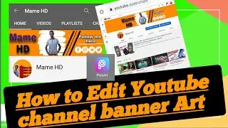 How to Edit Youtube channel banner Art on Picsart|Seadi & Ali tube|Abrelo hd|Mame HD