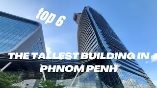 THE TALLEST BUILDING IN PHNOM PENH 2023|EARTH OF WONDER ME