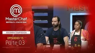 EPISODIO 15: 3/4 | TEMPORADA 02 | MASTERCHEF RD
