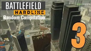 Battlefield: Hardline Random Compilation 3