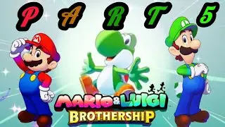 Mario and Luigi Brothership part5
