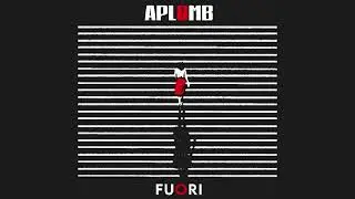 APLOMB - FUORI - 09 - Risveglio cosmico