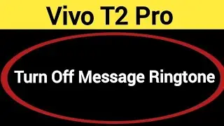 How to turn off message ringtone, Vivo T2 pro me message sound band kaise karen, message problem