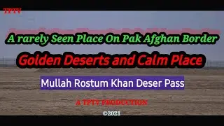 Nushki the land of Golden Deserts || AfPak Border Area