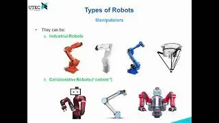 Lecture 1a - 3: Types of Robots (Robotics UTEC 2018-1)