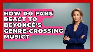How Do Fans React to Beyonc&eacute;'s Genre-Crossing Music? | Pop Princess Fans News