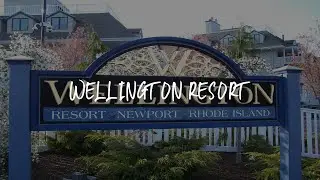 Wellington Resort Review - Newport , United States of America