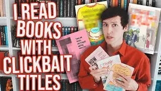 I READ BOOKS WITH CLICKBAIT TITLES