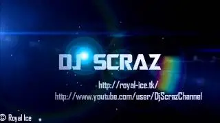 Dj.Scraz Official Intro (Royal Ice Crew)