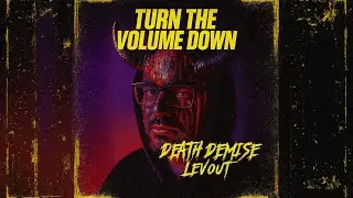 Death Demise & Levo&uacute;t - Turn The Volume Down (Official Audio)