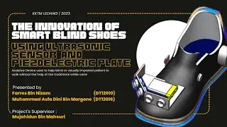 INNOVATION OF SMART BLIND SHOE USING ULTRASONIC SENSOR AND PIEZOELECTRIC PLATE | KKTM LEDANG