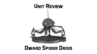 Dwarf Spider Droid Unit Review