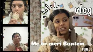 Me or meri baatein😂😅