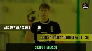 (Prawie) pół stówy bramek AWF-u | Skrót meczu AZS AWF Warszawa - Trójka Ostrołęka (14. kolejka)