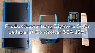 Produktbewertung Diymore Solar Ladeger&auml;t Controller 30A 12V/24V Solar Laderegler Solarpanel Batterie