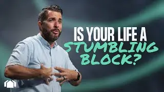 Is Your Life a Stumbling Block?