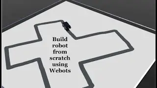 Build robot from scratch using Webots | A Line Follower Robot |