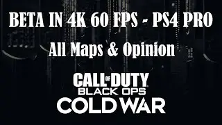 Cold War Beta PS4 Pro 4K 60fps (Best Quality: All Maps & Opinion)