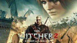 The Witcher 2  УБИЙТЫ КОРОЛЕЙ НАЧАЛО