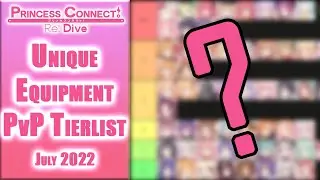 July 2022 Unique Equipment PvP Tier List [Princess Connect! Re: Dive]