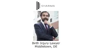 Birth Injury Lawyer Middletown, DE - The Sharma Law Firm