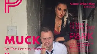 MUCK at Park Theatre | Come What May Festival