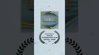 LAYALEE INTERNATIONAL FILM FESTIVAL - OMAN - Award Winner