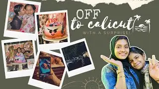 VEENDUM ഞമ്മളെ ORU കോഴിക്കോട്  VLOG😍✨|AN EVENING WITH A SURPRISE😱|RINSI'S BIRTHDAY|BUOYANT SISTERS