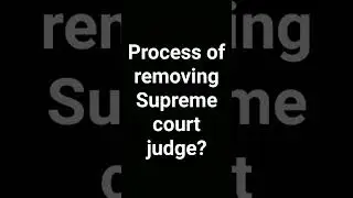 Process of removing supreme court judge? #viral #viralvideo #supremecourt #judge #removal #important