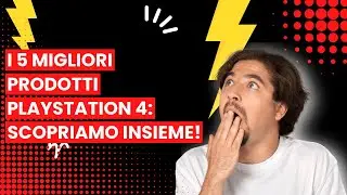 【PLAY STATION 4】I 5 migliori prodotti PlayStation 4: scopriamo insieme!