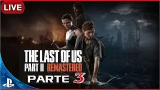 The Last Of Us Parte 2 remastered Parte 3 - Live (PS5)