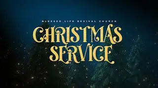 🔴 LIVE | 🎄Christmas Service Dec 25 🎄|| 🎄 BLESSED LIFE REVIVAL CHURCH