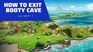 How to exit booty cave in Cat quest 3