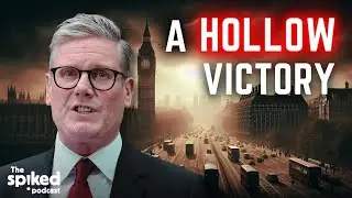 The Starmer landslide | spiked podcast
