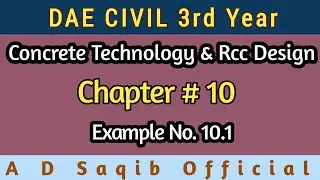 Chapter 10: Numericals Example 10.1 Concrete Technology & RCC Design DAE Civil 3rd Year