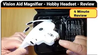 Vision Aid Magnifier Hobby Headset - A Quick Review