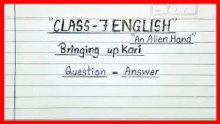 Bringing up kari question answer | an alien hand class 7 chapter 2 question answer |