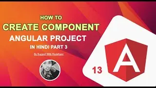 Angular 13 tutorial in Hindi #3 | Creating a Custom Component | Component | Angular 13+