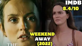 THE WEEKEND AWAY (2022) Explained | Mystery Of Girl Lost In Croatia's Cursed Town | Leighton Meester