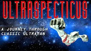 ULTRASPECTICUS: A Journey Through Classic Ultraman | Ultraman 1966 (Part 2)