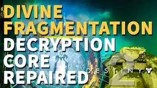 Decryption Core repaired Divine Fragmentation Destiny 2