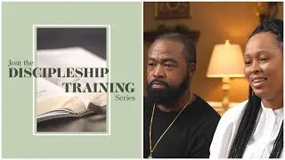 Discipleship Training Series Testimony - Marc & Keisha Noisette