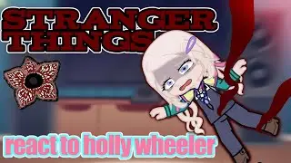 stranger things react to holly wheeler || ˚ ༘ ೀ⋆｡˚|| ST5 || read desc || 0.5x 