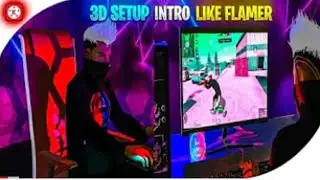 🔥How to Edit FlameR 3D Setup Intro ! Edit like FlameR ! 3D Setup Green Screen❗Flame R Ki Tarah 3D In