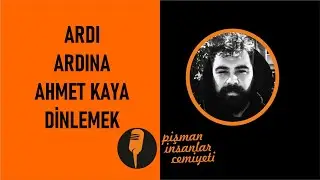 Pi Cemiyeti - Ardı Ardına Ahmet Kaya Dinlemek