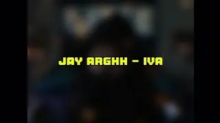 Jay Arghh - IVA   (LETRA VIDEO 2K24)