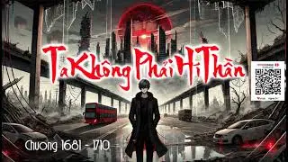 [Ta Không Phải Hí Thần] Chương 1681-1710