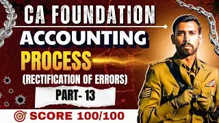 Accounting Process - Rectification of errors | Ca foundation Accountancy | Jan26/Sep25 | Lec 13
