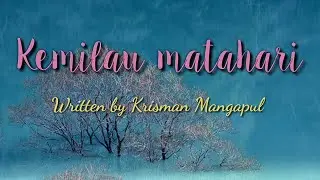 KEMILAU MATAHARI - Original song - Krisman Mangapul - Official music video