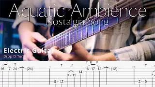 GUITAR TAB | Aquatic Ambience | Nostalgia Cover | Scizzie